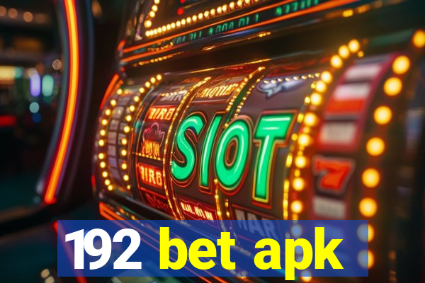 192 bet apk